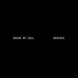 Break My Soul (The Remixes)