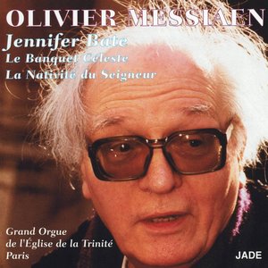 Olivier Messiaen : Le banquet céleste, la nativité du Seigneur