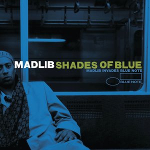 Image for 'Shades Of Blue: Madlib Invades Blue Note'