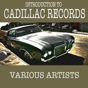 Introduction to Cadillac Records