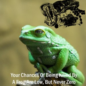 Your Chances Of Being Killed By A Frog Are Low, But Never Zero