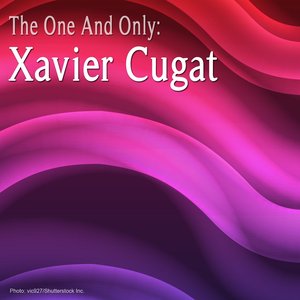 The One And Only: Xavier Cugat (Remastered)
