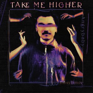 TAKE ME HIGHER (Babsy. Remix)