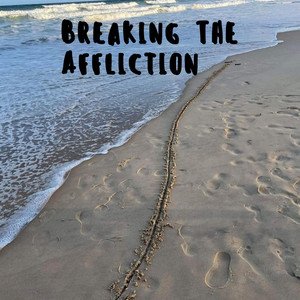 Breaking the Affliction