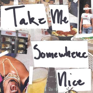 Take Me Somewhere Nice