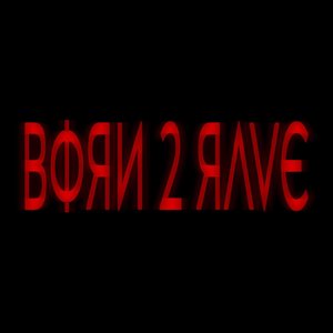BORN 2 RAVE