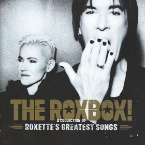 The Roxbox!: A Collection of Roxette's Greatest Songs