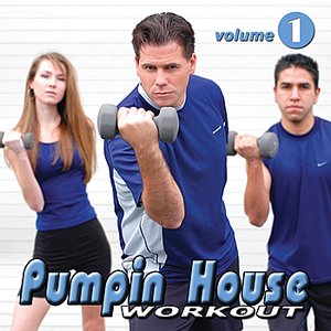Pumpin House Compilation Workout, Vol. 1 - (130 BPM) - Gym Fitness for Aerobics Classes, Running, Cardio & Elliptical Machines