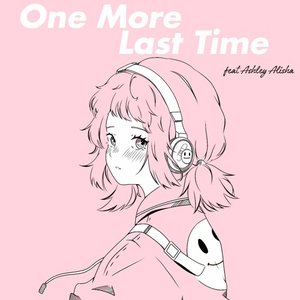 One More Last Time (feat. Ashley Alisha) - Single