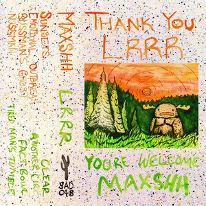 Thank You Lrrr, You’re Welcome Maxshh