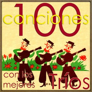 100 Canciones Con los Mejores Tríos