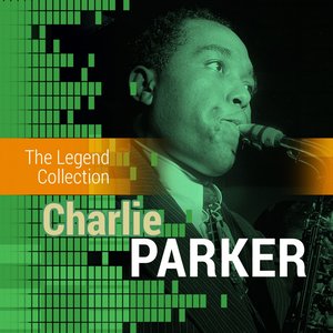 The Legend Collection: Charlie Parker