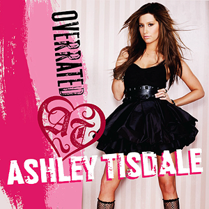 Ashley Tisdale - Overrated [single] - Zortam Music