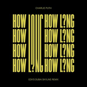 How Long (EDX's Dubai Skyline Remix)