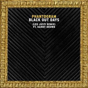 Black Out Days (Leo Justi Remix) [feat. Danny Brown] - Single