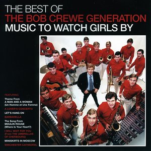 The Best Of The Bob Crewe Generation: Music To Watch Girls By