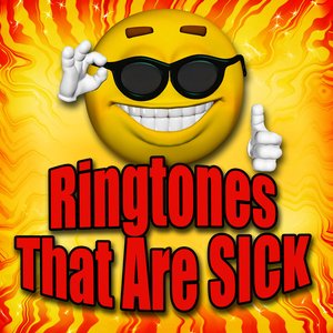 Ringtones that Are Sick