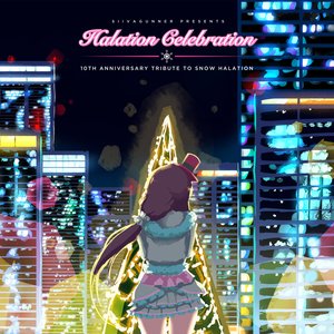 Halation Celebration ~ 10th Anniversary Tribute to Snow halation