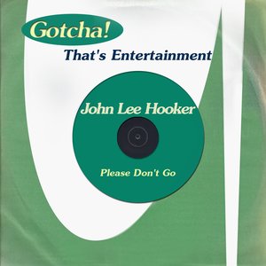 Please Don't Go (That's Entertainment)