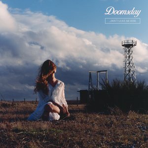 Doomsday...Don't Leave Me Here