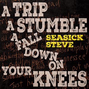 A Trip a Stumble a Fall Down On Your Knees