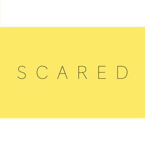Scared