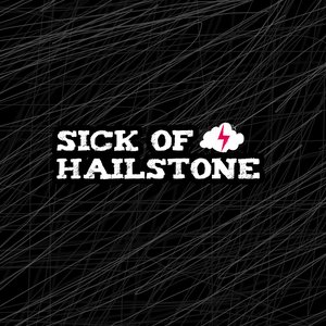 Image for 'Sick Of Hailstone'