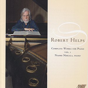 Robert Helps: Complete Works for Piano, Vol. 1