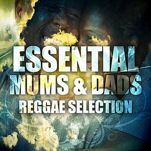 Essential Mums & Dads Reggae Selection