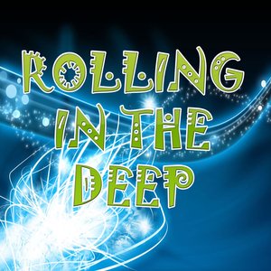 Rolling in the deep