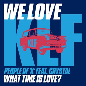 We Love KLF: What Time Is Love? (feat. Crystal) - Single