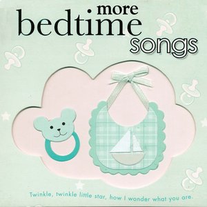 More Bedtime Songs (Twinkle, Twinkle little star, how I wonder what you are)
