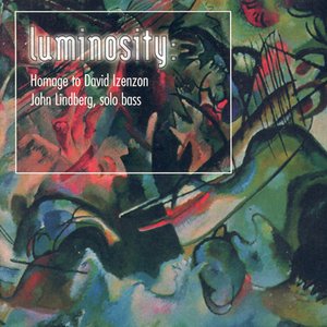 Lindberg, J.: Luminosity / Eye Implore / Sophie's Lullaby / Hairlines / Utter Sanity / Hydrofoil / Tones of Mourning / Goofy Nightmares