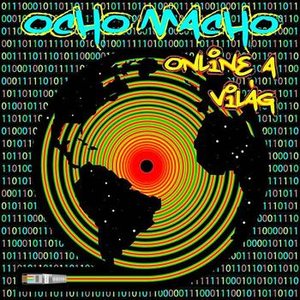 Ocho Macho - Online a Világ