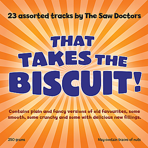 The Saw Doctors - That Takes The Biscuit! - Zortam Music