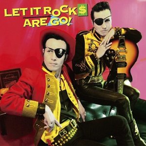 LET IT ROCK$ ARE GO!