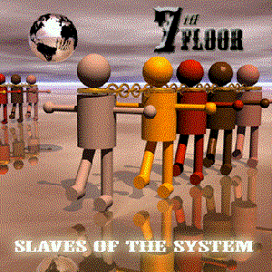 Slaves Of The System