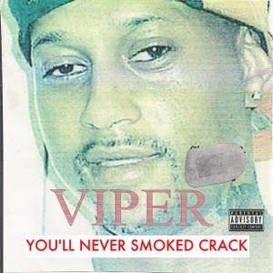 You'll Never Smoked Crack