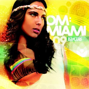 Om Miami 09 Mixed By DJ Fluid