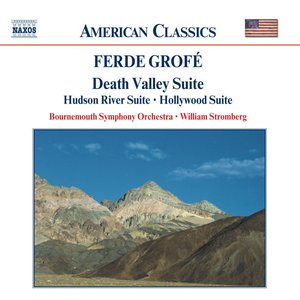 Grofe: Death Valley Suite / Hudson River Suite / Hollywood Suite