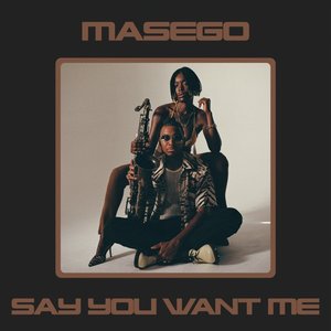 Say You Want Me - Single