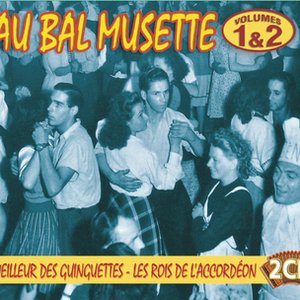 Au Bal Musette Vol. 1 Les Grands Classiques / Au Bal Musette Vol. 2 Les Rois De L'Accordeon