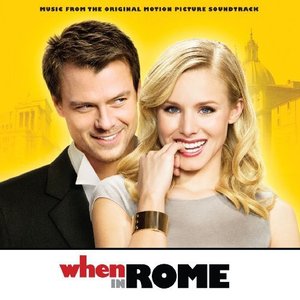 When In Rome - Music From The Original Motion Picture Soundtrack