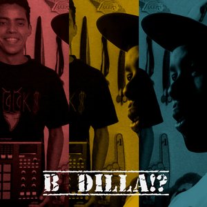 B Dilla!?