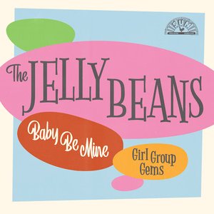 Baby Be Mine: Girl Group Gems