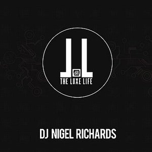 The Luxe Life (Continuous DJ Mix By Nigel Richards)