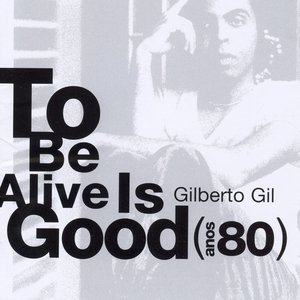 It's Good To Be Alive - Anos 80