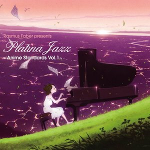 Rasmus Faber Presents Platina Jazz ~Anime Standards Vol.4~