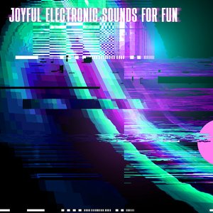 Joyful Electronic Sounds for Fun