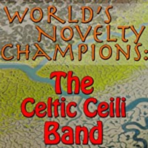 World's Novelty Champions: The Celtic Ceili Band